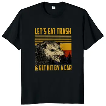 Нека да се Съедим боклук и да стигнем Под колата, Тениска с изображение на Опосум, Ретро Дизайн, Забавна тениска с изображение на животни, Топ от 100% памук Мъжки Дрехи Изображение 2